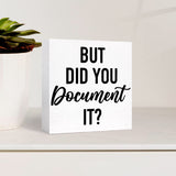 1pc Clásico Negro Madera Oficina Señal "Pero ¿Lo Documentaste?" - Decoración de Escritorio Humorística, Montaje de Mesa, Material de Madera Dura, No Se Necesita Electricidad, Accesorio para Estantes de Oficina en Casa, 12.7x12.7 cm