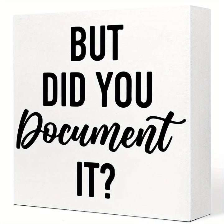 1pc Clásico Negro Madera Oficina Señal "Pero ¿Lo Documentaste?" - Decoración de Escritorio Humorística, Montaje de Mesa, Material de Madera Dura, No Se Necesita Electricidad, Accesorio para Estantes de Oficina en Casa, 12.7x12.7 cm